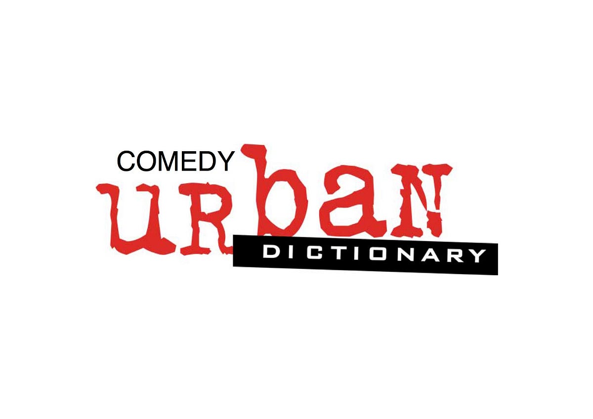 The Comedy Urban Dictionary.