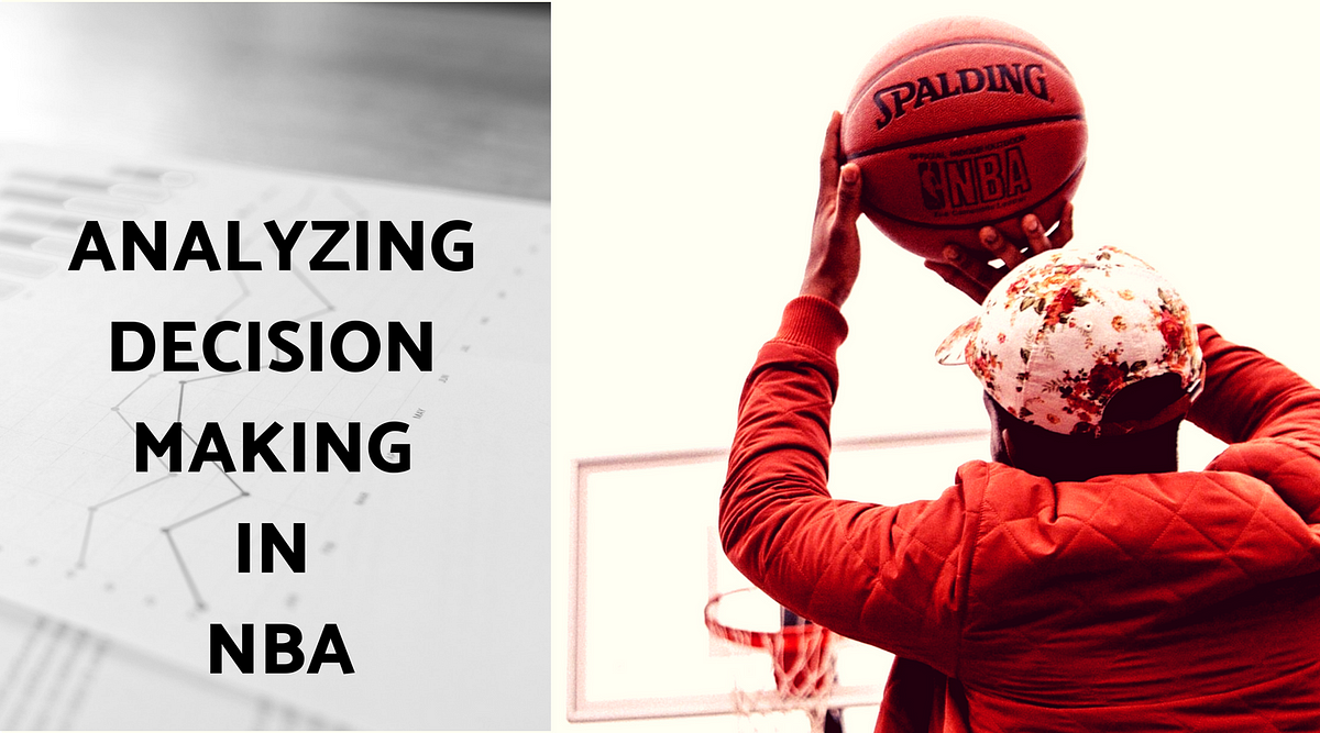 A New Way To Evaluate NBA Player’s Decision Making | By Nikhil Arora ...