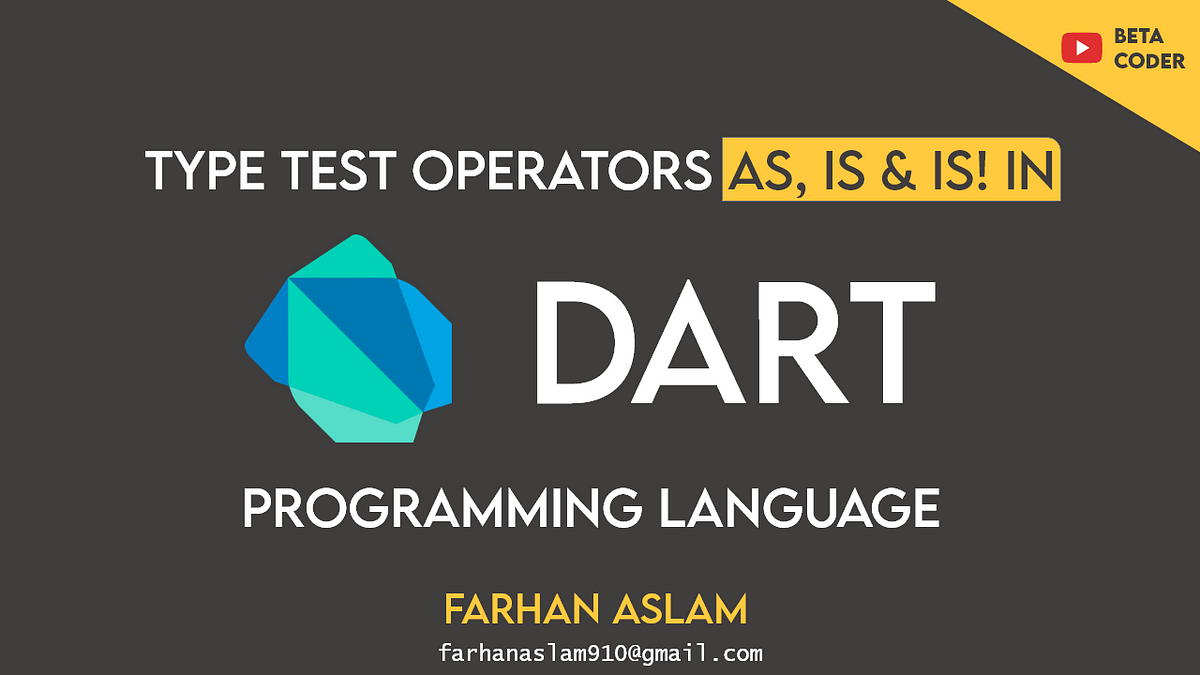 Type Test Operator’s (as, is & is!)in Dart Programming Language | by ...