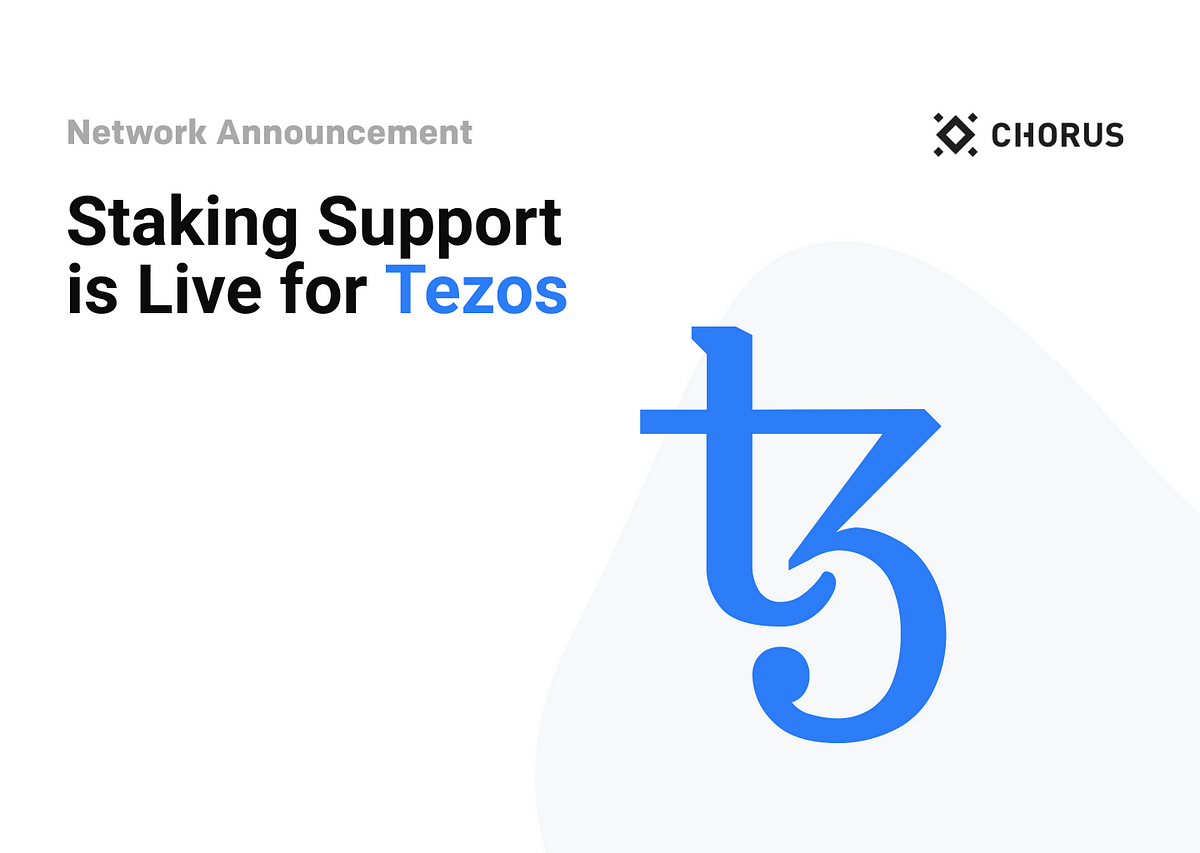 Why we're joining Tezos and how to stake your XTZ with Chorus One | by  Chorus One | Chorus One | Medium