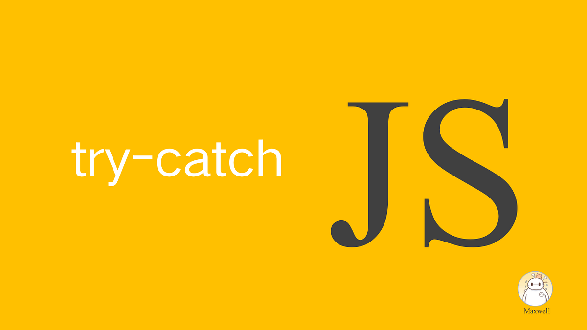 JavaScript TryCatch Error and Exception Handling Guide by Maxwell