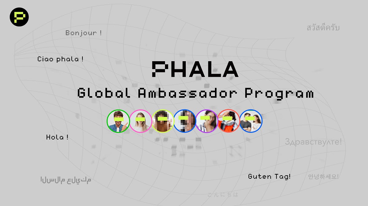 Become An Global Ambassador of Phala Network!