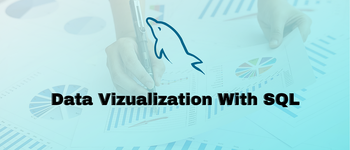 Data Visualization With SQL — A Brief Guide | by AlishaS | Towards AI