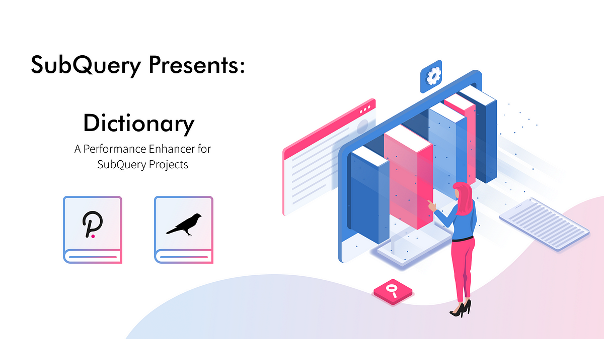 SubQuery’s Just Got a lot Faster with the Dictionary