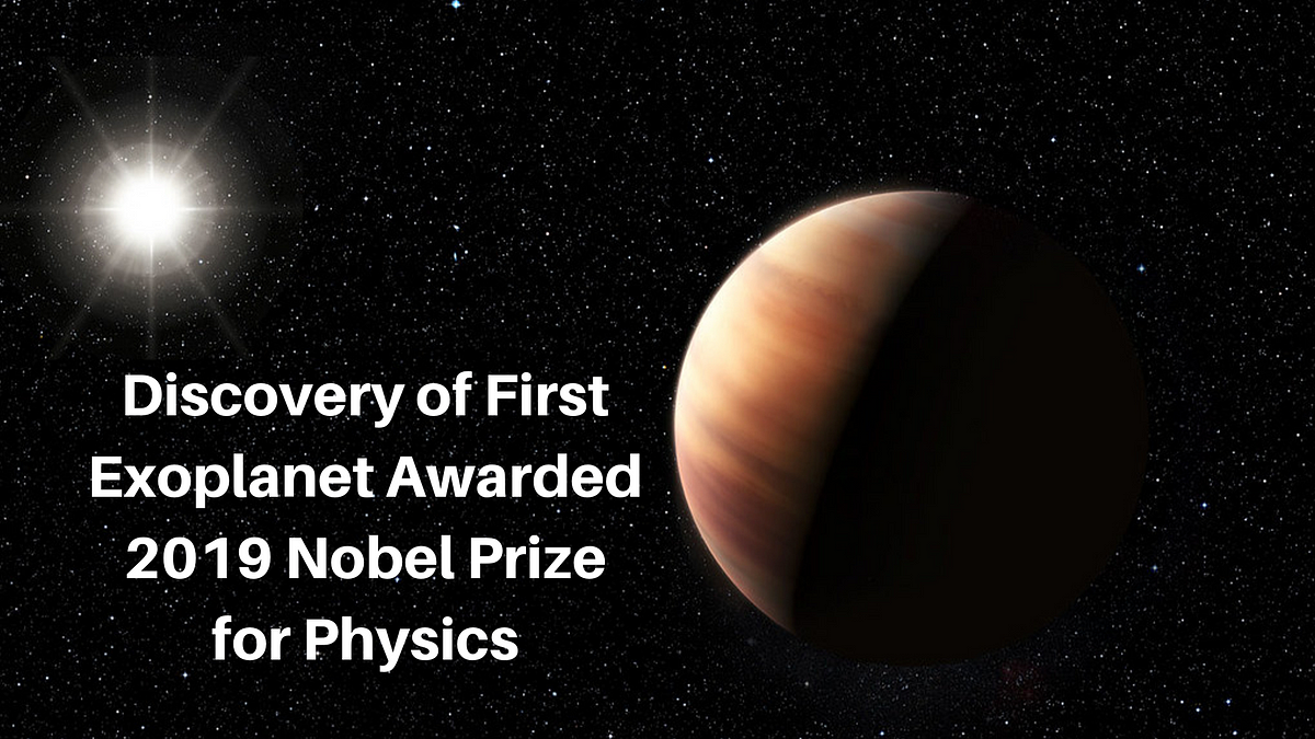 Discovery of First Exoplanet scoops 2019 Nobel Prize for Physics | by Robert Lea | Predict | Medium