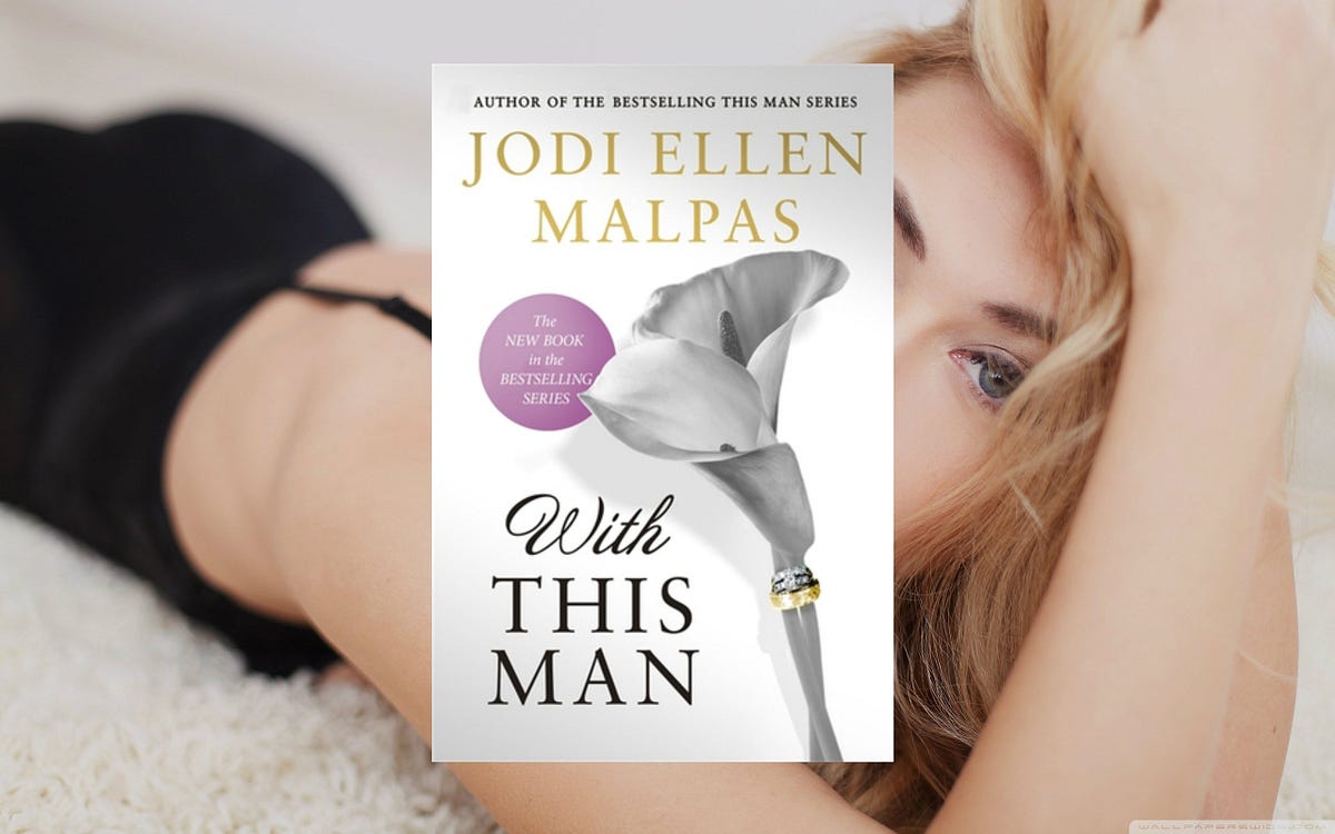 Book] With This Man Jodi Ellen Malpas | by Sally Vaughn | Medium