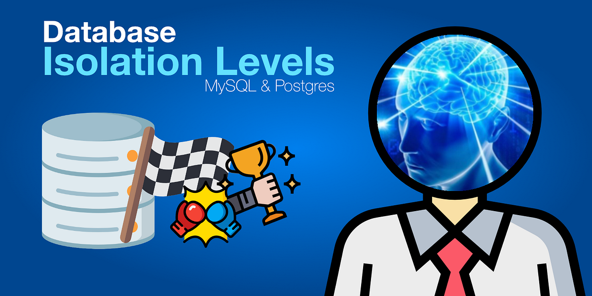 Understanding Database isolation level via examples — MySQL and