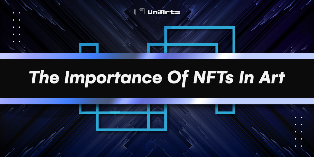 The Importance Of NFTs In Art