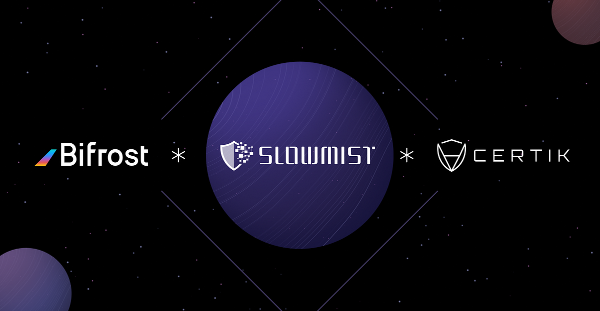 Slowmist & CertiK has completed Bifrost code audit