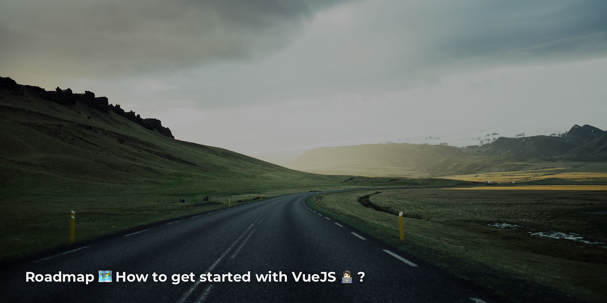 Roadmap: How to Get Started with VueJS?
