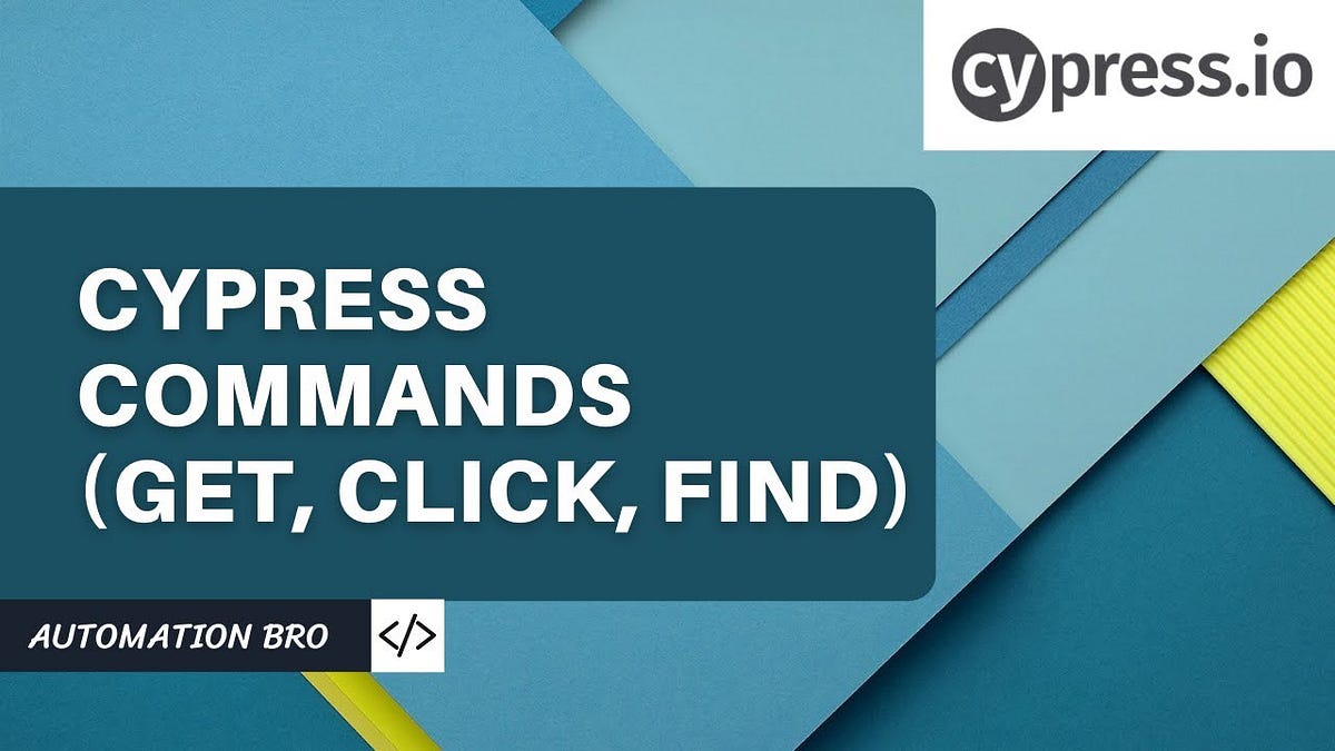 An Introduction to Cypress’ Get, Click, and Find Commands