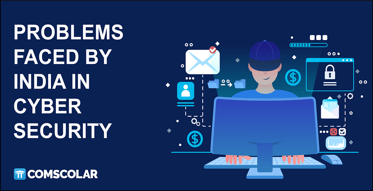 PROBLEMS FACED BY INDIA IN CYBERSECURITY | By COMSCOLAR | Medium