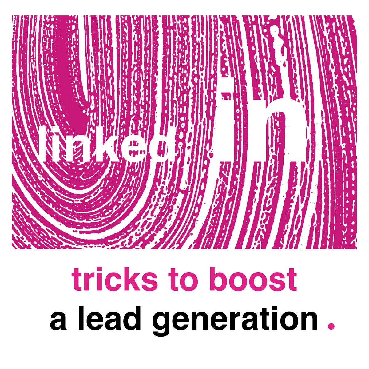 LinkedIn as an ultimate lead generation tool by BeUp Agency Medium