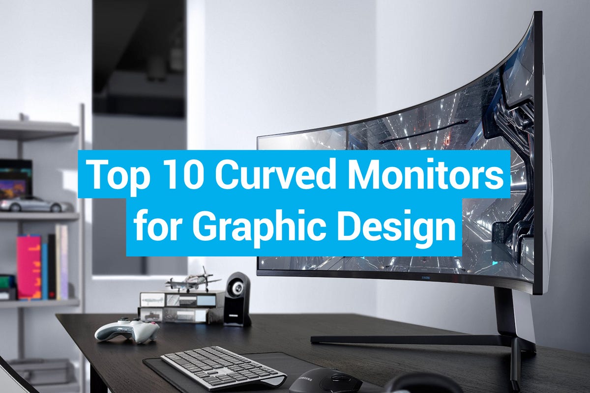 What To Look For In A Monitor For Graphic Design Top 10 Curved Monitors for Graphic Design in 2022 | Ebaqdesign™