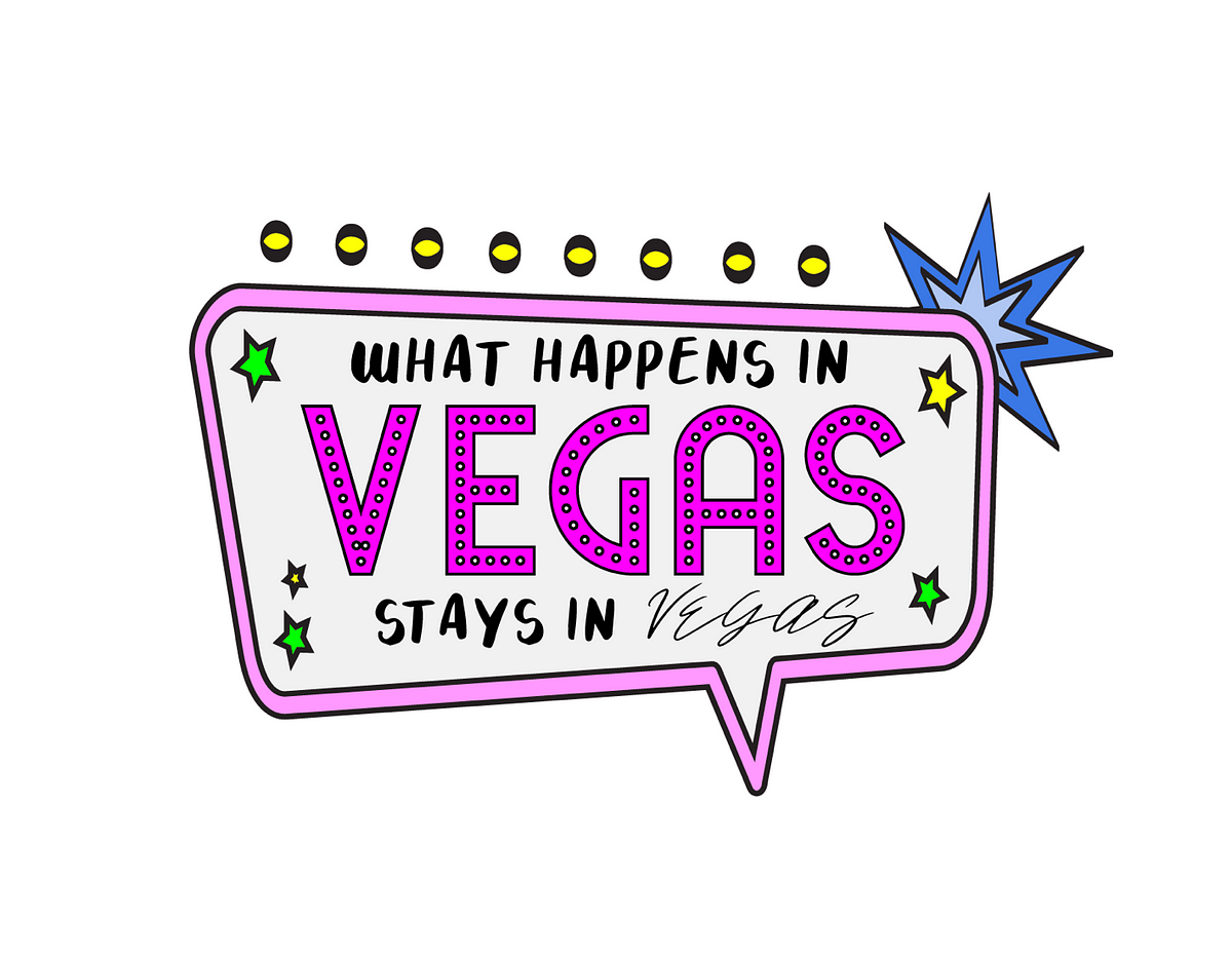 What Happens in Vegas, Stays in Vegas vigtec Jan, 2021 Medium