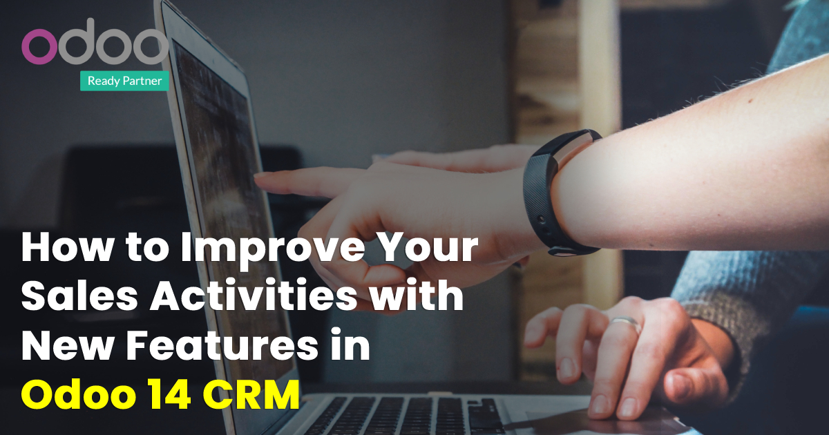 How to Improve Your Sales Activities with New Features in Odoo 14 CRM | by Surekha Technologies Pvt Ltd | Digital Tra...