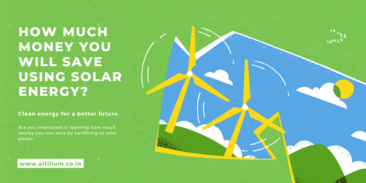 How Much Money You Will Save Using Solar Energy?