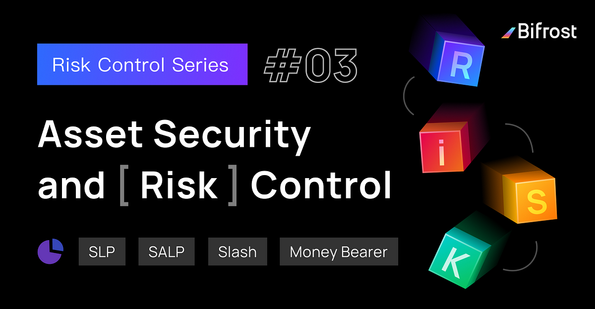 Bifrost Risk Control Series III: Multi-level risk prevention and control measures for capital…