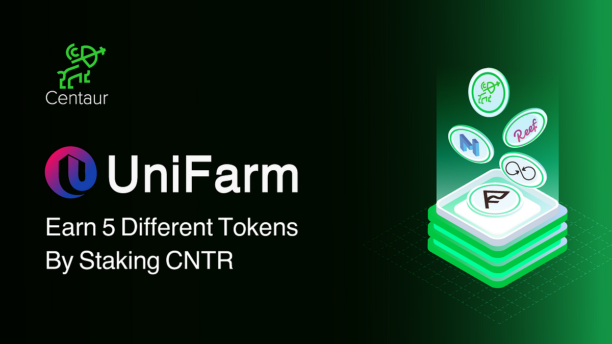Introducing UniFarm — A Unique Way To Farm Multiple Tokens Through Centaur