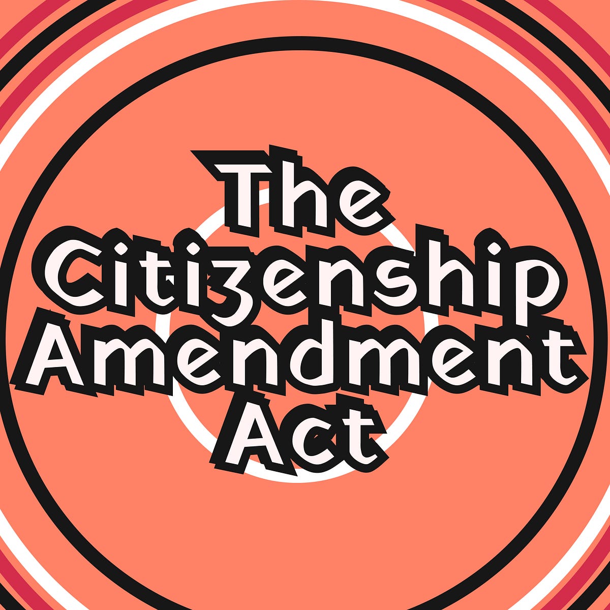 The Citizenship Amendment Act (CAA) by Inquilab Series Inquilab