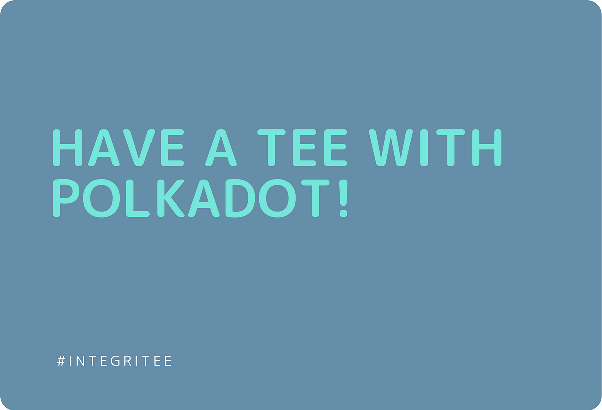 Have a TEE with Polkadot