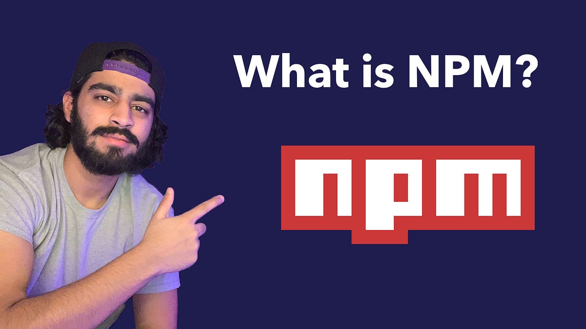 A Beginner’s Guide to NPM, the Node Package Manager