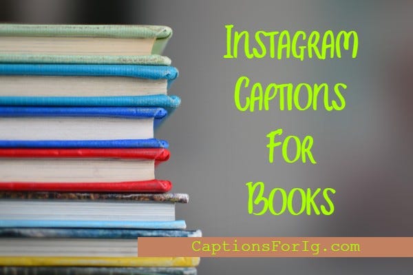 51+ *BEST* Instagram Captions For Books *Updated 2020 | by Tushar Patil