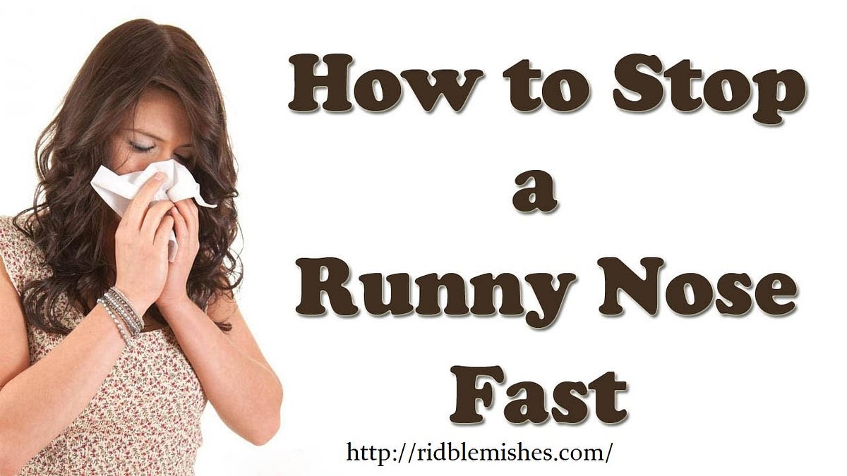 How to Get Rid of a Runny Nose. The medical community refers to such… by LeaBenton Medium
