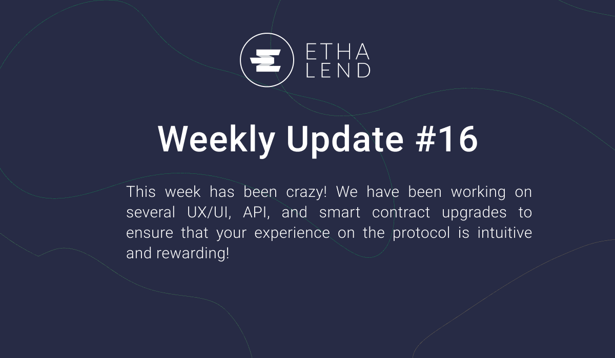 ETHA Lend Weekly Updates #16 — UX/UI, Smart Contract, and other Post Mainnet Launch upgrades!