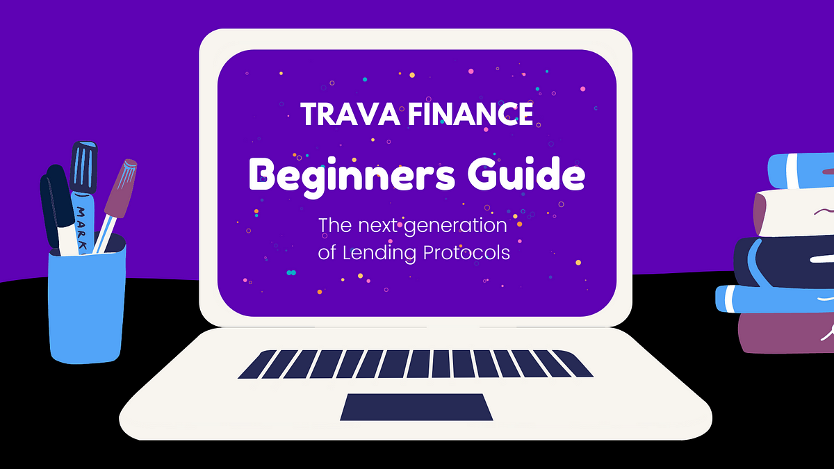 Trava Finance: Beginners Guide. What is Trava Finance? | by Robert ...