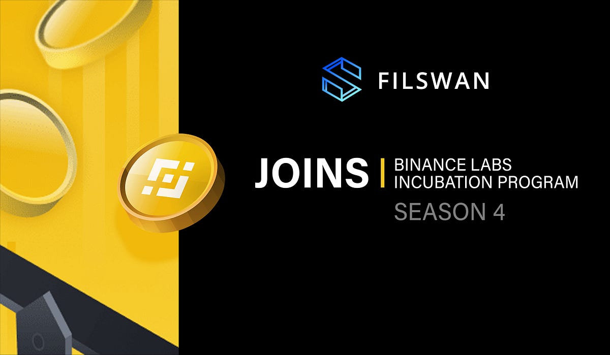FilSwan Joins Binance Labs Incubation Program | Medium