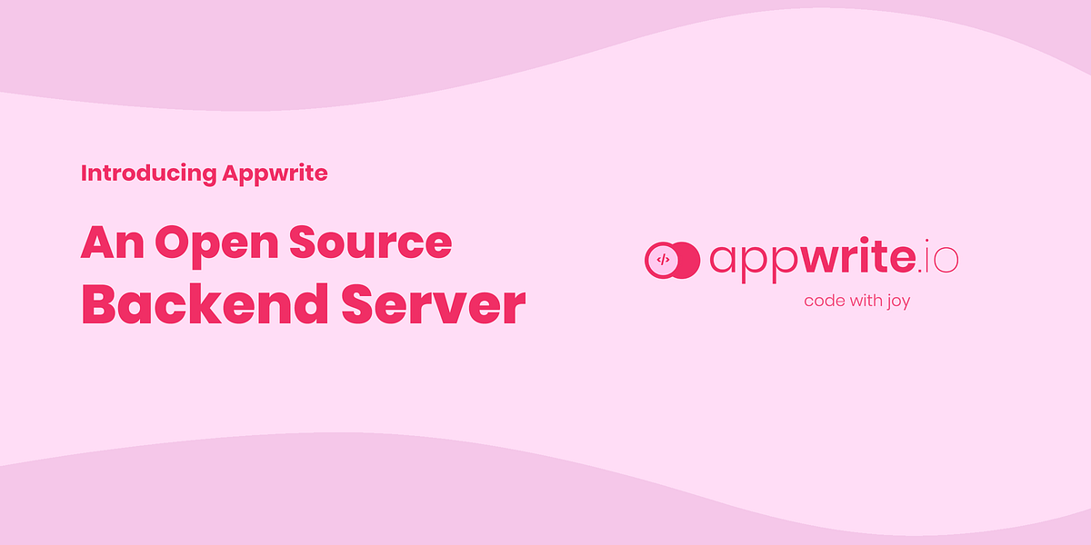 Appwrite: A New Open Source Backend Server for Mobile & Web Developers