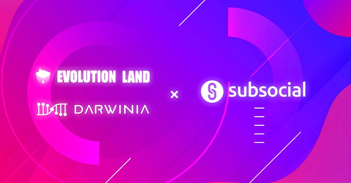 Darwinia and Evolution Land are now on Subsocial!