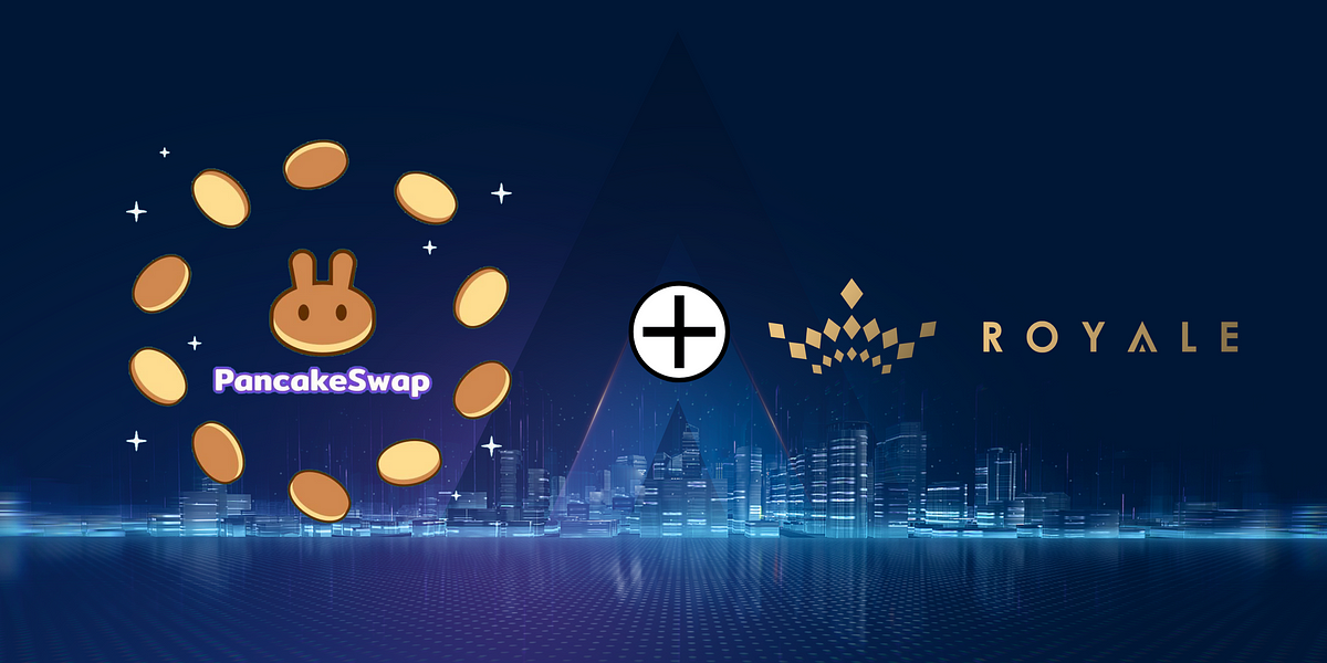 Royale Goes Live On PancakeSwap Via AnySwap Bridge