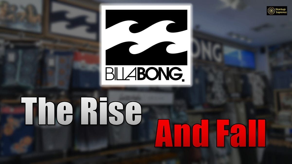 The Rise and Fall of Billabong. We can trace Billabong back to 1973… | by  Startup Sapience | Medium