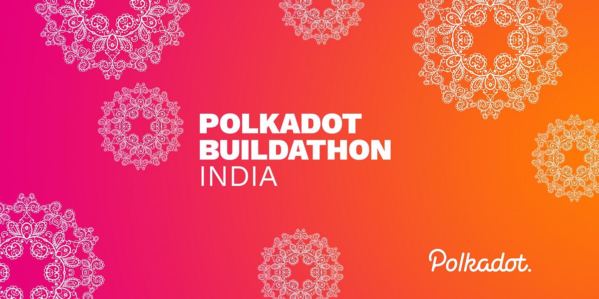 Join the Polkadot Buildathon: India