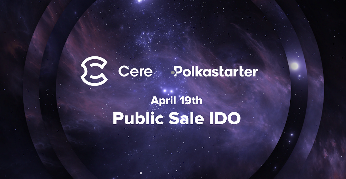 A Cross-platform Cere Token Sale with Polkastarter — Whitelist open now until April 8th!