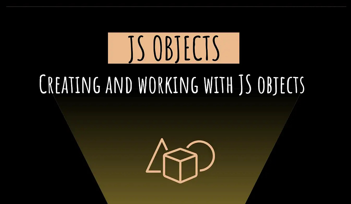 Objects in Javscript. Introduction to Objects | by Harshit Pruthi | Jan ...