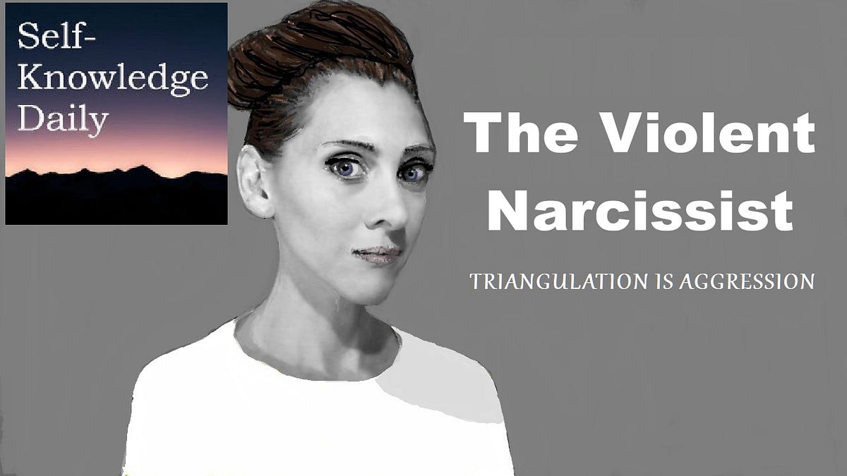 The Violent Narcissist: Triangulation Is Aggression | by Sacha Slone