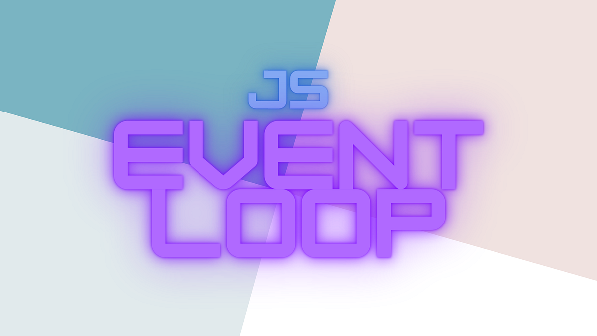 Event loop in JavaScript: As simple as it could be | by sonali rawat ...