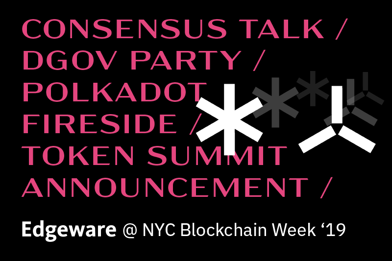 Edgeware at NYC Blockchain Week ‘19