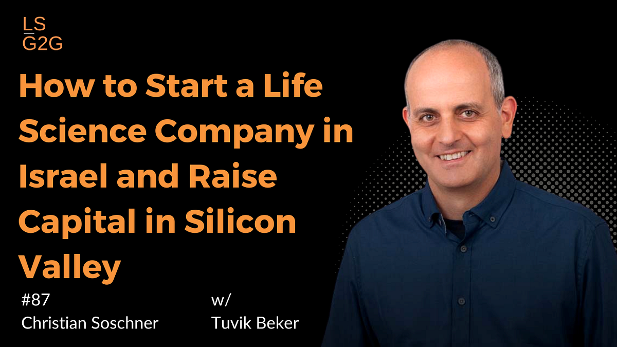 How to Start a Life Science Company in Israel and Raise Capital in