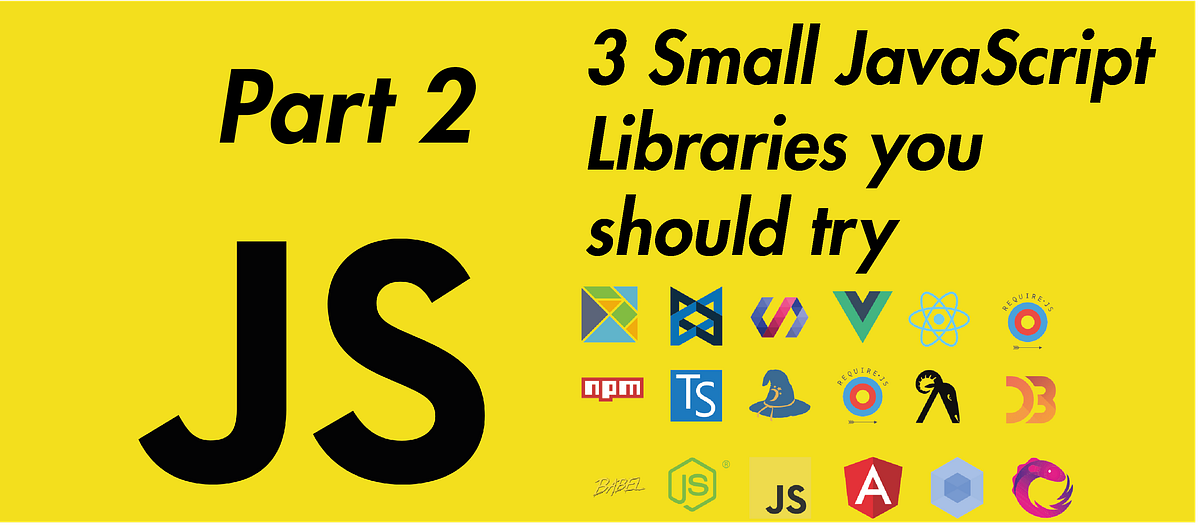 3 more awesome but small JavaScript Libraries you need to try | by ...