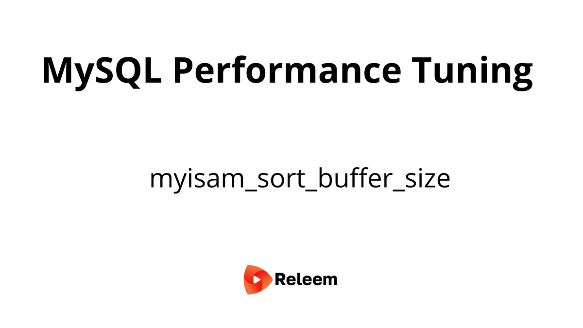 Myisam sort buffer size Releem Myisam sort buffer size releem