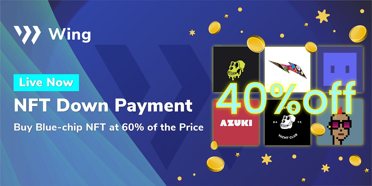 Wing Finance Launches NFT Down Payment by Wing Finance Sep, 2022