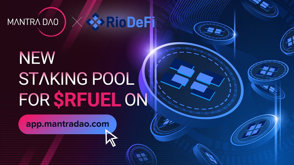 MANTRA DAO launches new $RFUEL Staking Pool