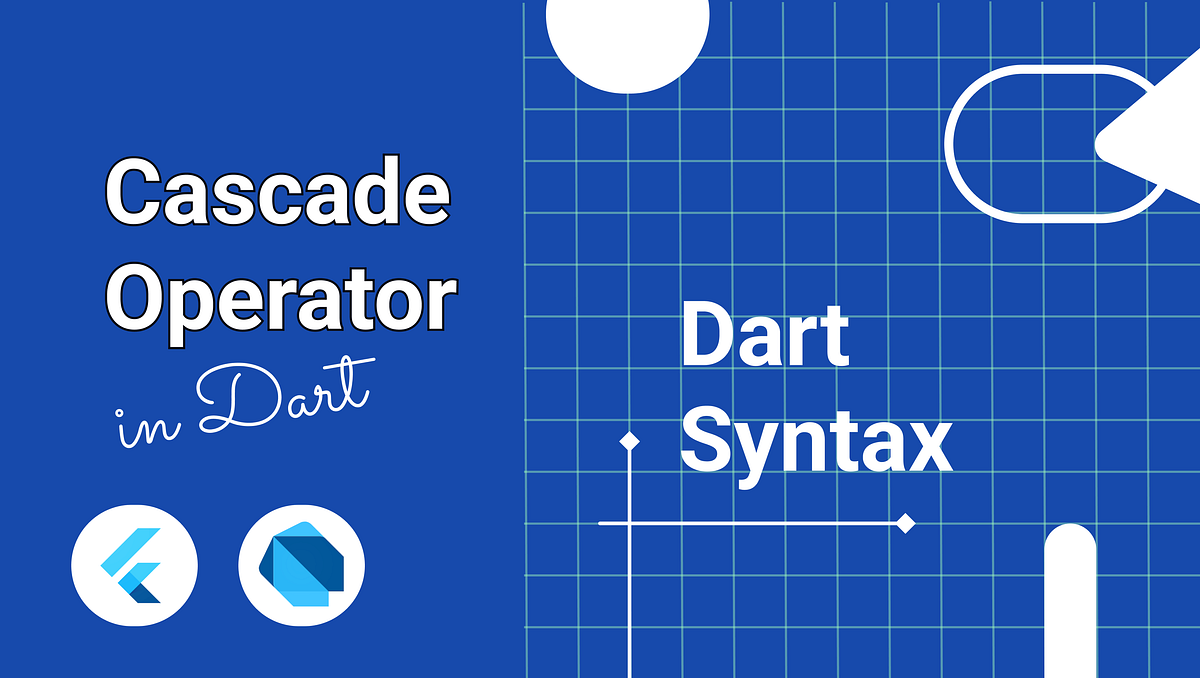 Cascade Operator in Dart. In this article we will discuss about… | by ...