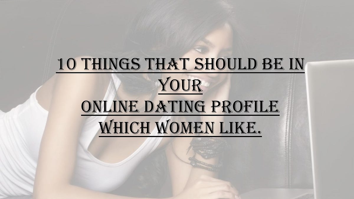 The Best Online Dating Profile Examples for Women | Certifi…