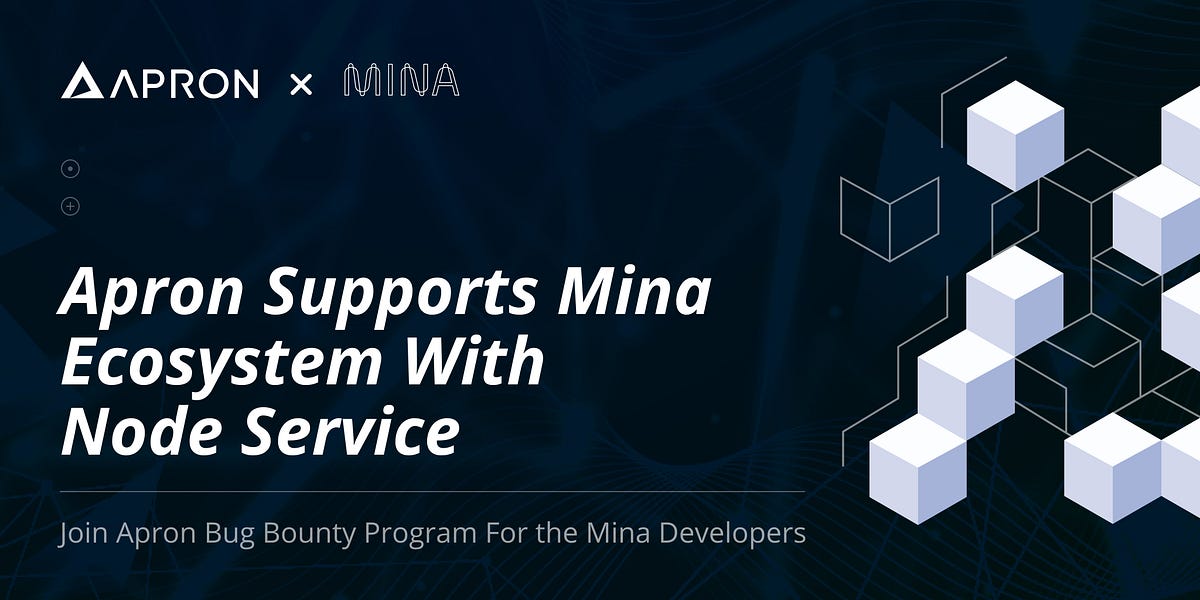 Apron Supports Mina Ecosystem With Node Service And Opens Apron Bug Bounty Program