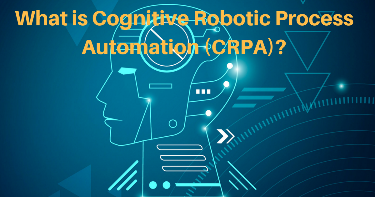 What is Cognitive Robotic Process Automation (CRPA)? | by ChrisBell | Medium